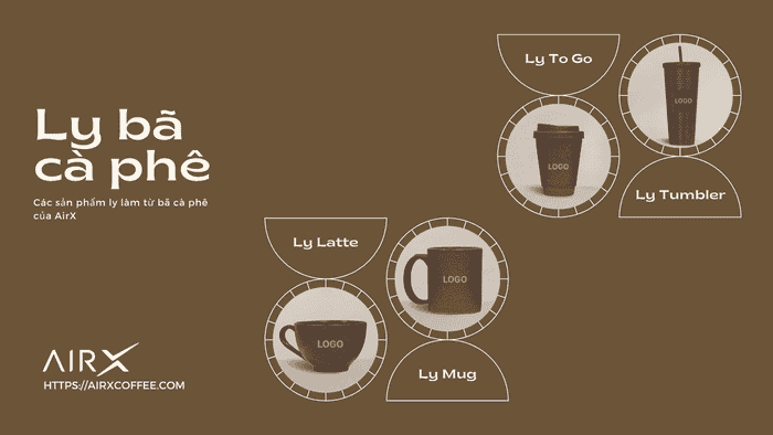 Ly Làm Từ Bã Cà Phê - Bước Ngoặt Mới Của Tái Chế 6 Các loại ly làm từ bã cà phê của AirX