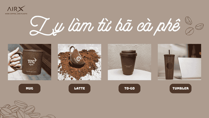 Các sản phẩm ly làm từ bã cà phê của AirX
