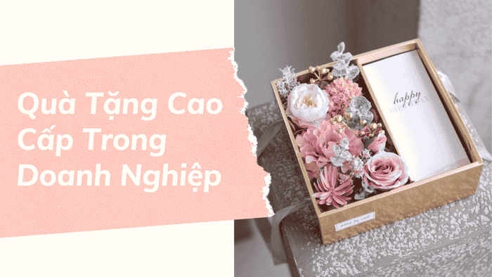 Quà Tặng Cao Cấp Cho Người Đẳng Cấp 1 Quà tặng cao cấp thể hiện giá trị doanh nghiệp