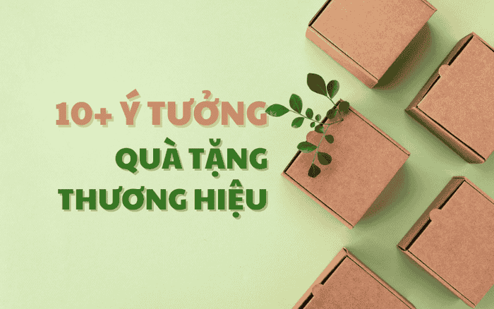 10 ý tưởng tặng quà thương hiệu doanh nghiệp
