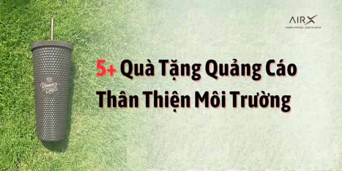 5 Quà tặng quảng cáo thân thiện môi trường