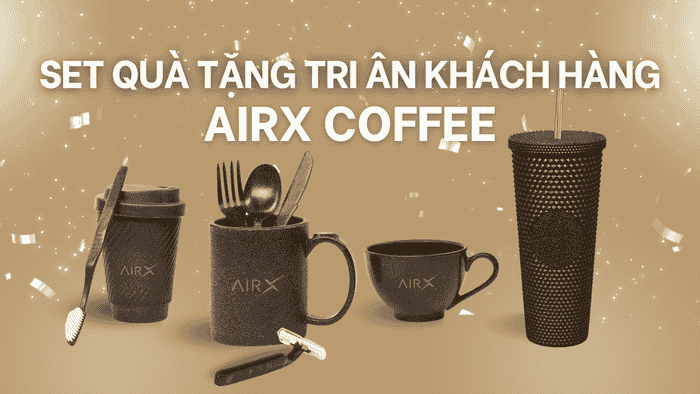 SET QUÀ TẶNG TRI ÂN KHÁCH HÀNG - AIRX COFFEE