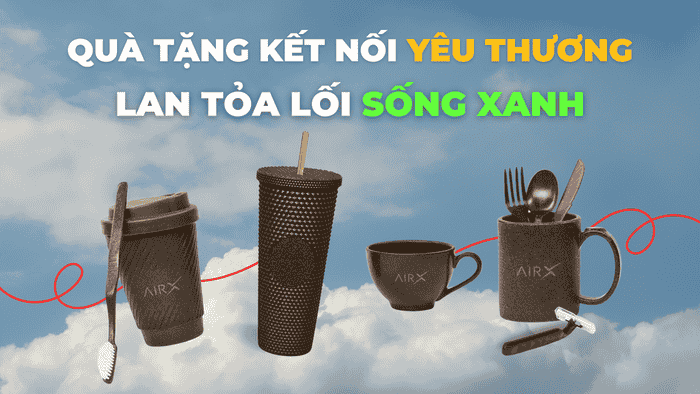 QUÀ TẶNG KẾT NỐI YÊU THƯƠNG - LAN TỎA LỐI SỐNG XANH