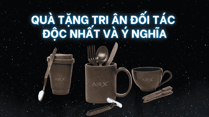 QUÀ TẶNG TRI ÂN ĐỐI TÁC ĐỘC NHẤT VÀ Ý NGHĨA