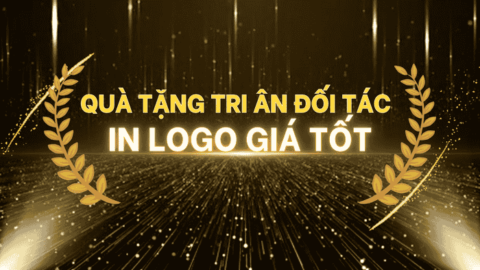 QUÀ TẶNG TRI ÂN ĐỐI TÁC IN LOGO GIÁ TỐT