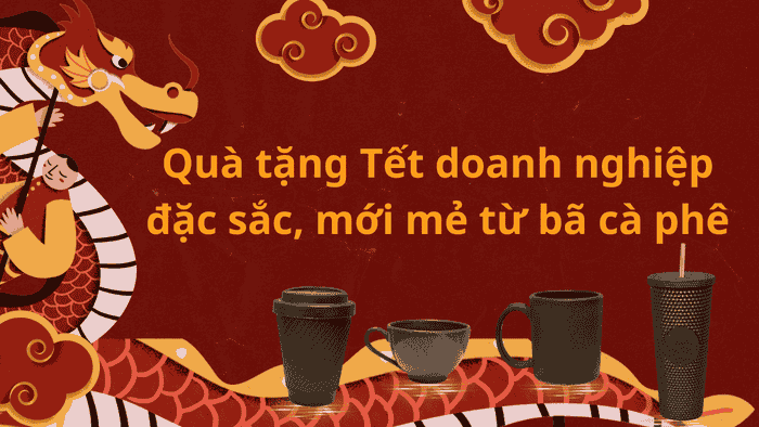 Quà tặng Tết doanh nghiệp đặc sắc, mới mẻ từ bã cà phê