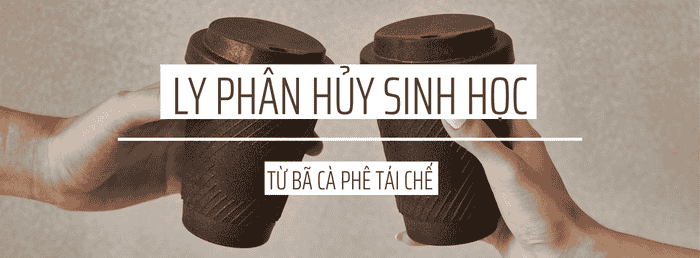 LY PHÂN HỦY SINH HỌC TỪ BÃ CÀ PHÊ