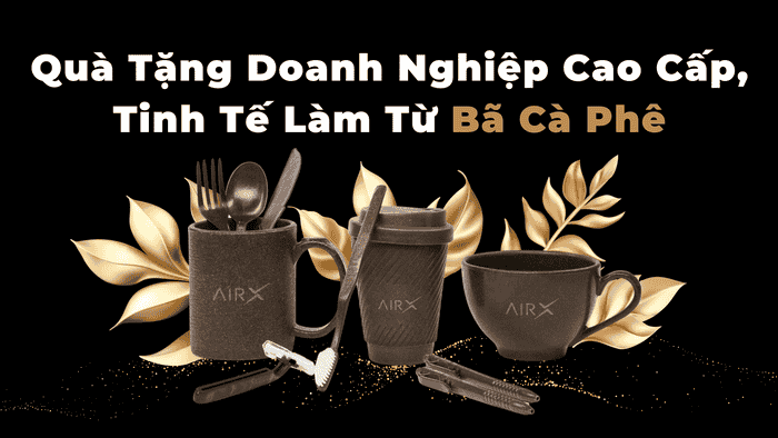 Quà Tặng Doanh Nghiệp Cao Cấp, Tinh Tế Làm Từ Bã Cà Phê
