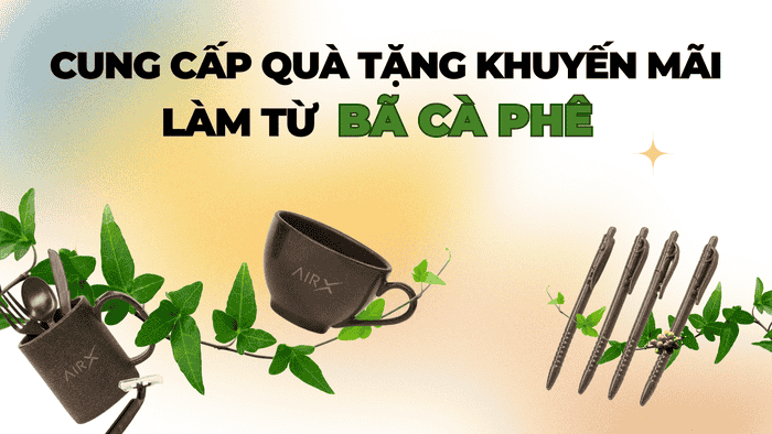 NHÀ CUNG CẤP QUÀ TẶNG KHUYẾN MÃI LÀM TỪ BÃ CÀ PHÊ