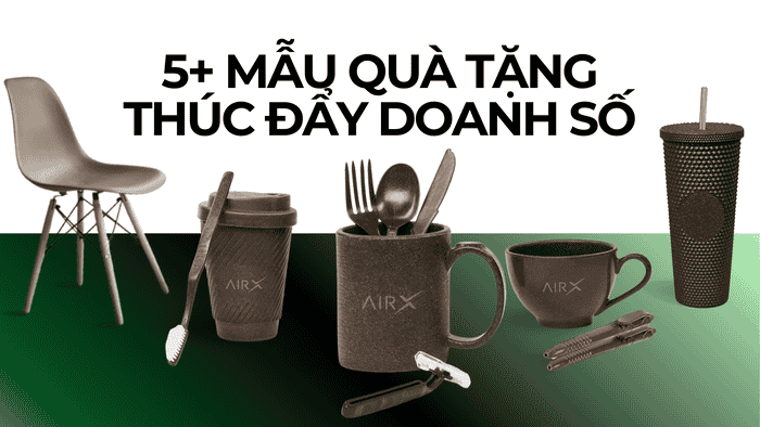 5+ MẪU QUÀ TẶNG THÚC ĐẨY DOANH SỐ