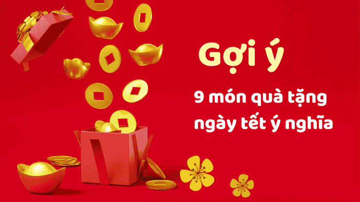 Gợi ý 9 món quà tặng ngày tết ý nghĩa