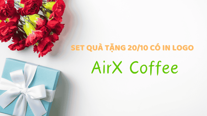 SET QUÀ TẶNG 20/10 CÓ IN LOGO - AIRX COFFEE