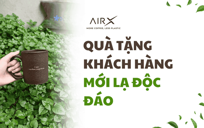 GỢI Ý QUÀ TẶNG KHÁCH HÀNG MỚI LẠ ĐỘC ĐÁO