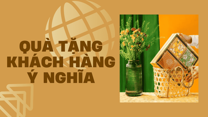 Quà Tặng Khách Hàng Ý Nghĩa