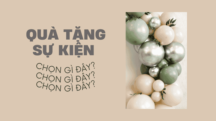 Quà Tặng Sự Kiện - Chọn Gì Đây?