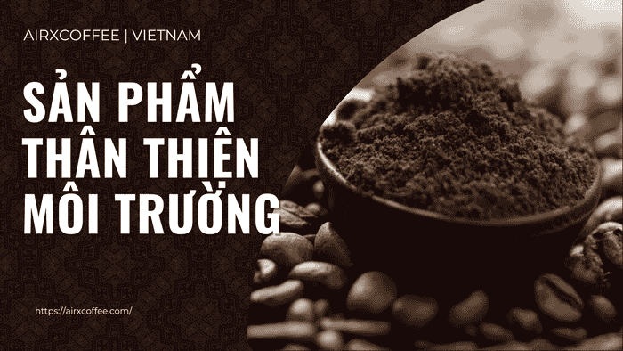 Sản Phẩm Thân Thiện Môi Trường Tại AirX Coffee
